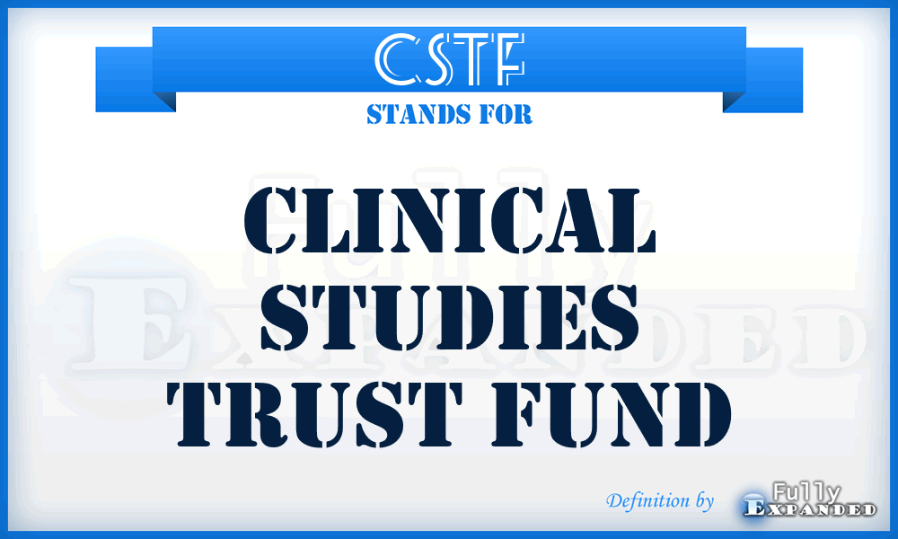 CSTF - Clinical Studies Trust Fund