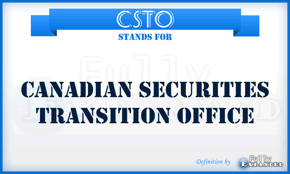 CSTO - Canadian Securities Transition Office