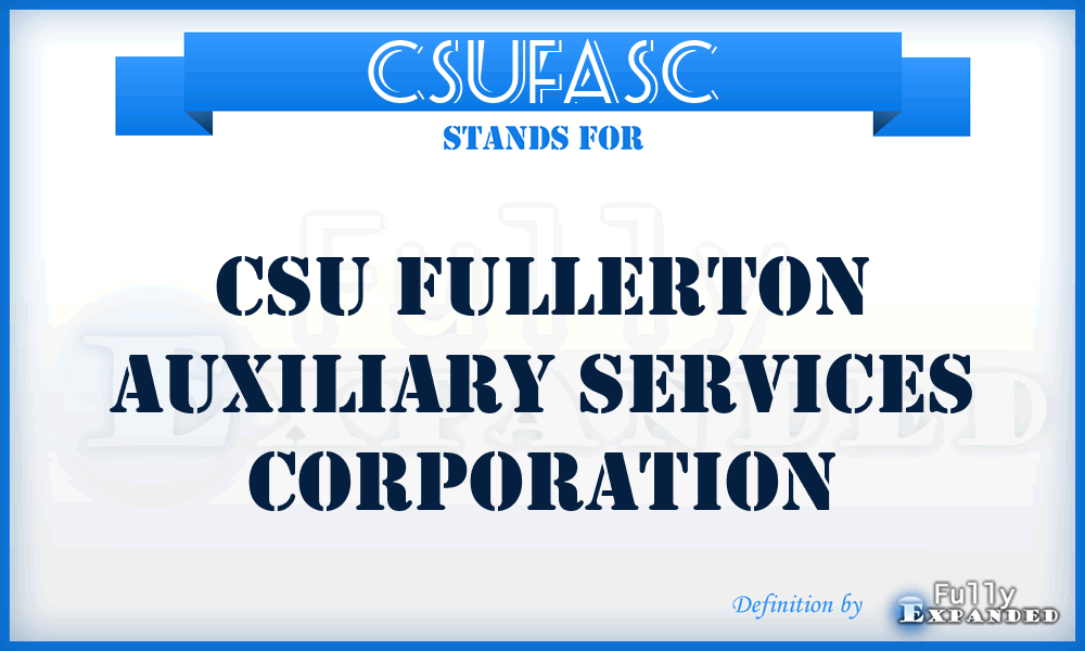 CSUFASC - CSU Fullerton Auxiliary Services Corporation