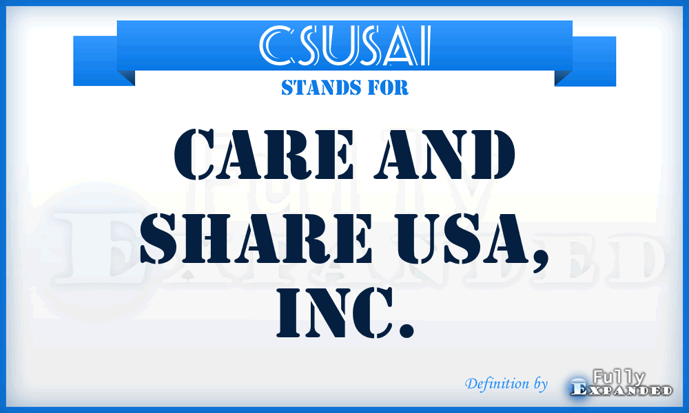 CSUSAI - Care and Share USA, Inc.
