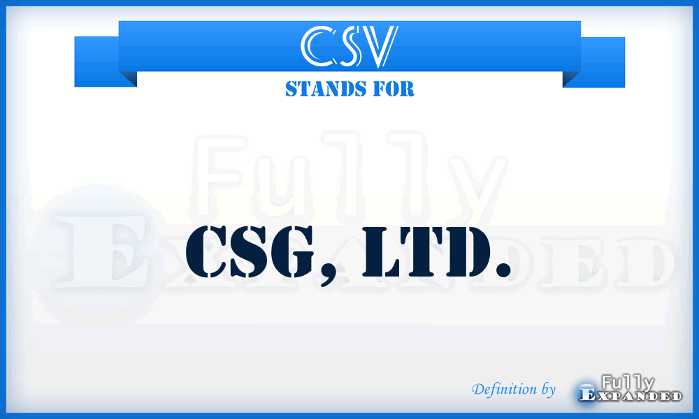 CSV - CSG, LTD.