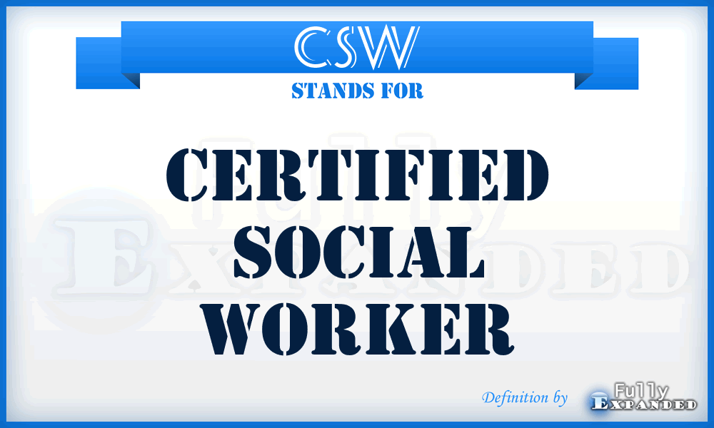 CSW - Certified Social Worker