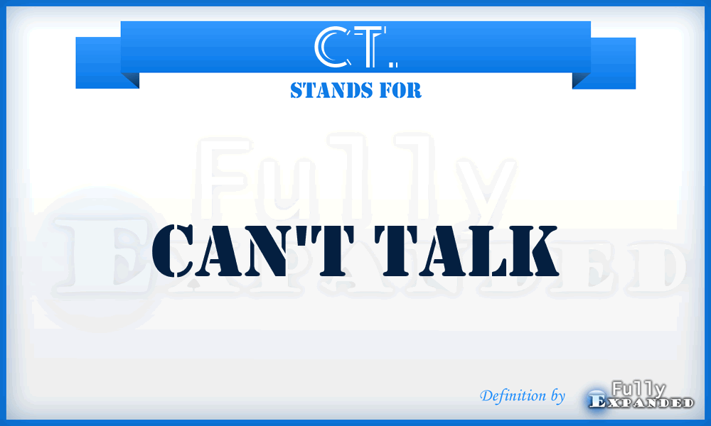 CT. - Can't Talk