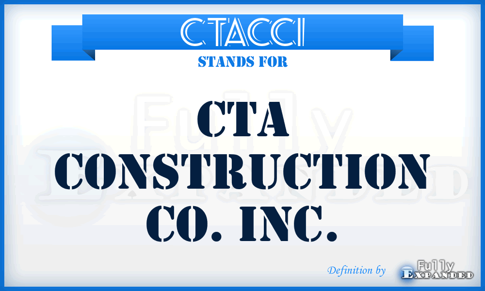 CTACCI - CTA Construction Co. Inc.