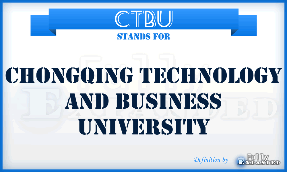 CTBU - Chongqing Technology and Business University