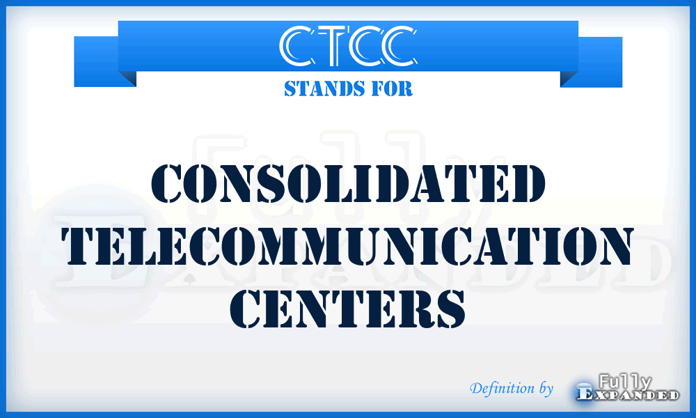 CTCC - consolidated telecommunication centers