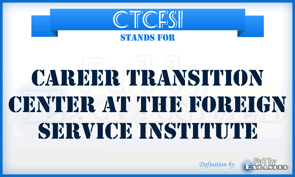 CTCFSI - Career Transition Center at the Foreign Service Institute