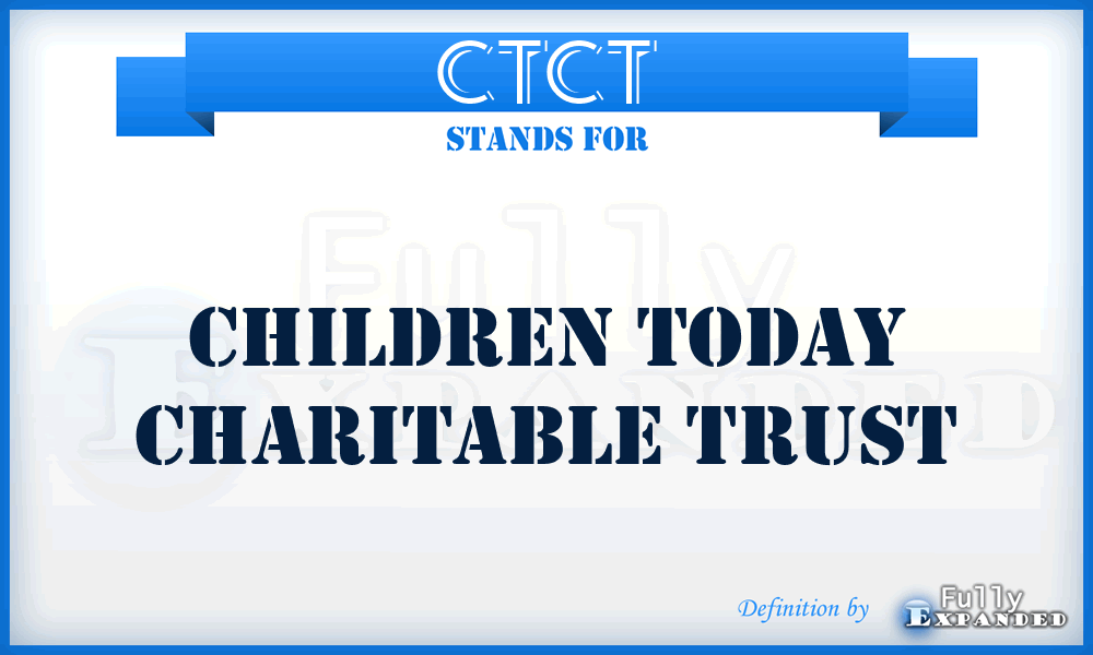 CTCT - Children Today Charitable Trust