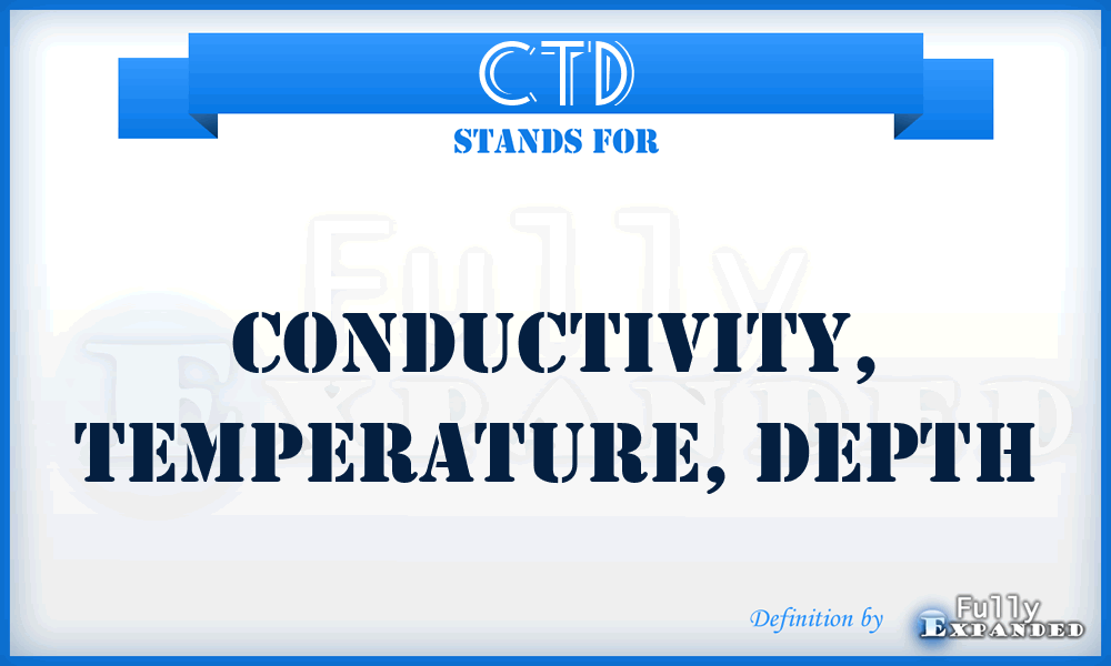 CTD - Conductivity, Temperature, Depth