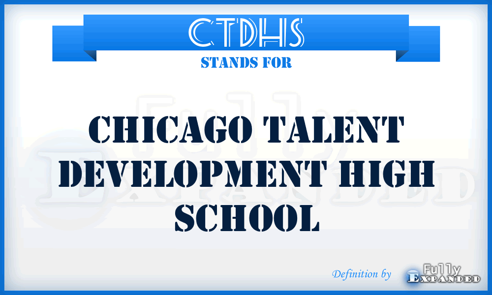 CTDHS - Chicago Talent Development High School