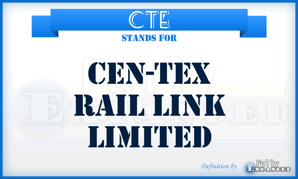 CTE - Cen-Tex Rail Link Limited