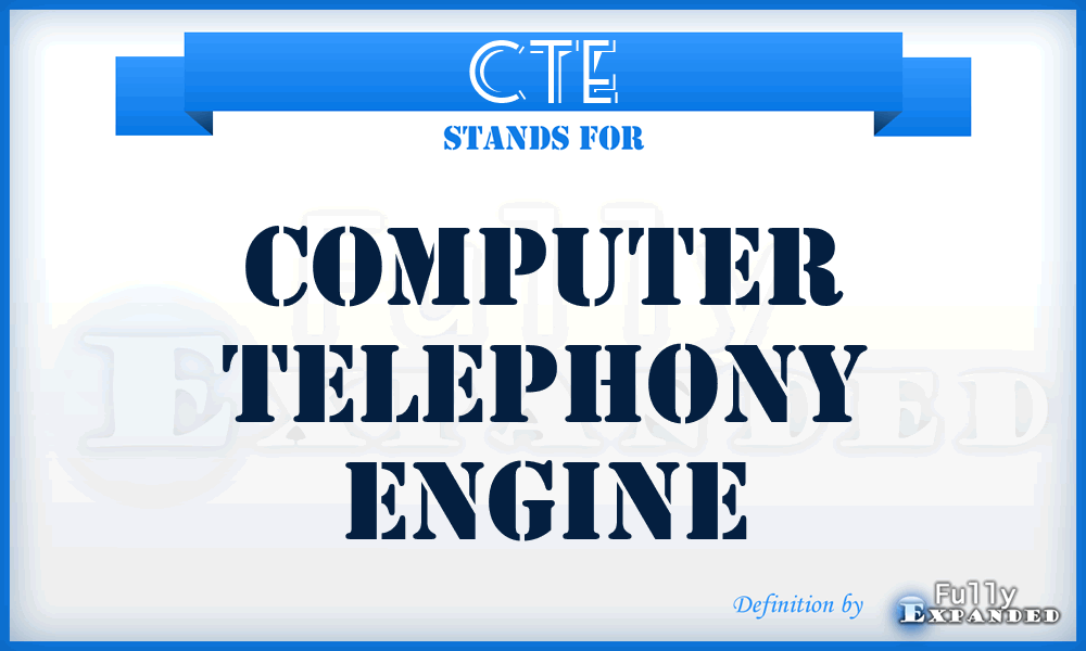 CTE - Computer Telephony Engine