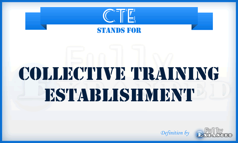 CTE - Collective Training Establishment