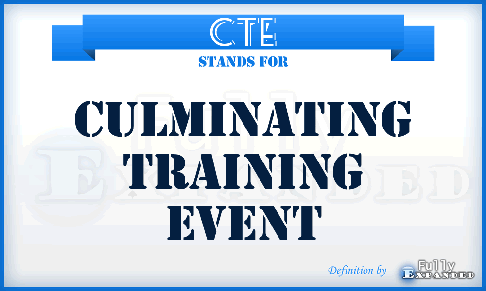 CTE - Culminating Training Event