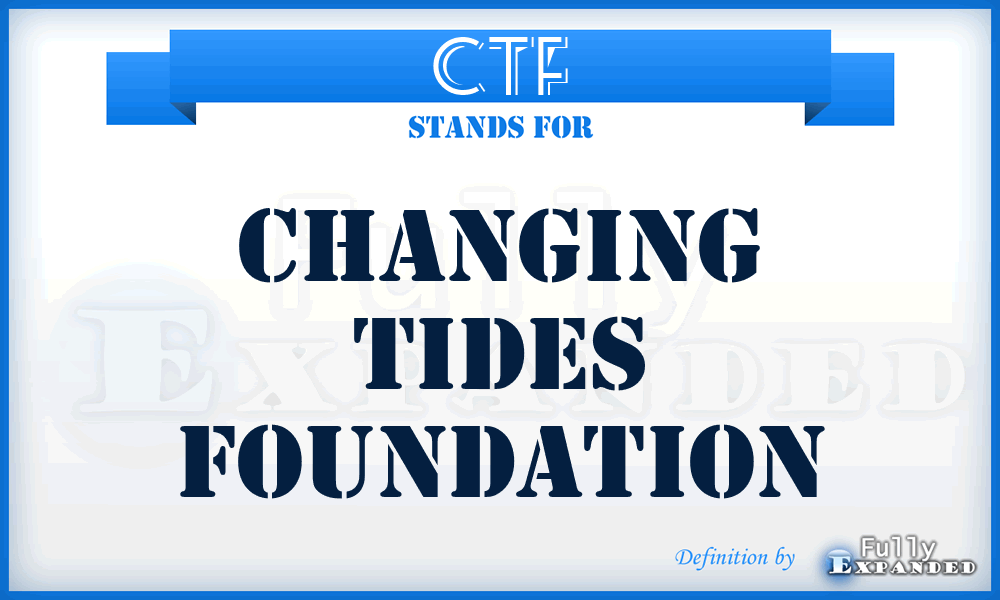 CTF - Changing Tides Foundation