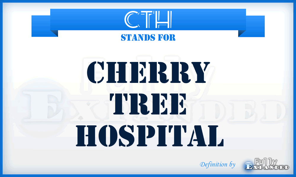 CTH - Cherry Tree Hospital