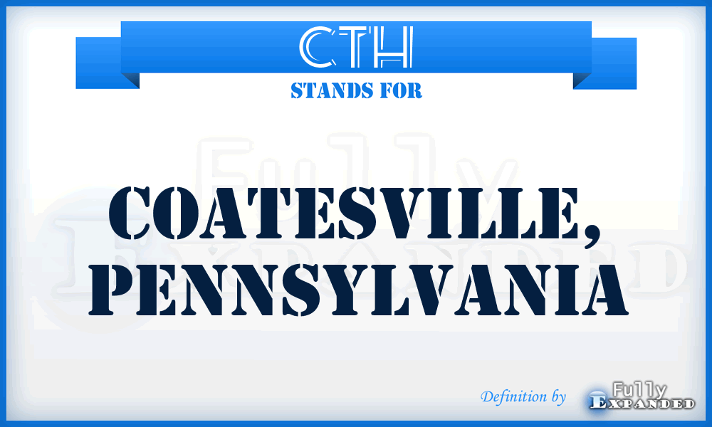 CTH - Coatesville, Pennsylvania