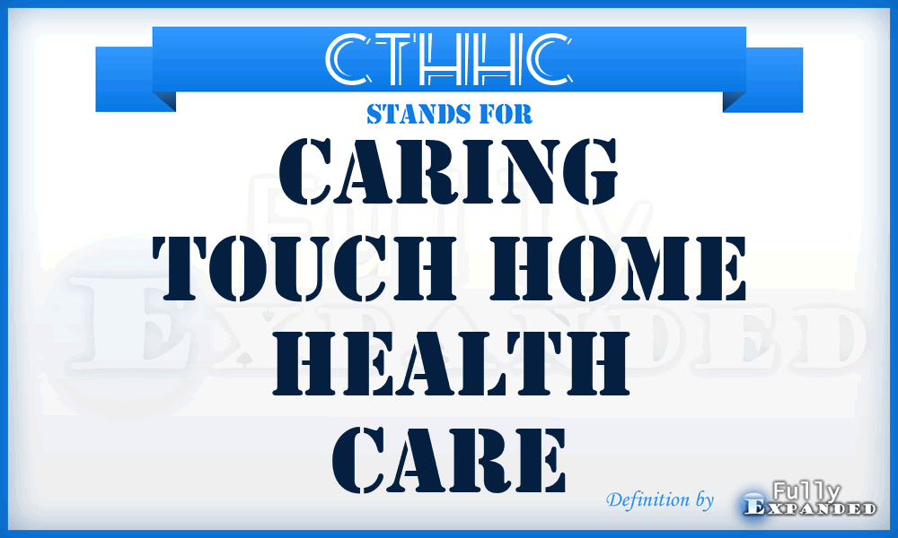 CTHHC - Caring Touch Home Health Care