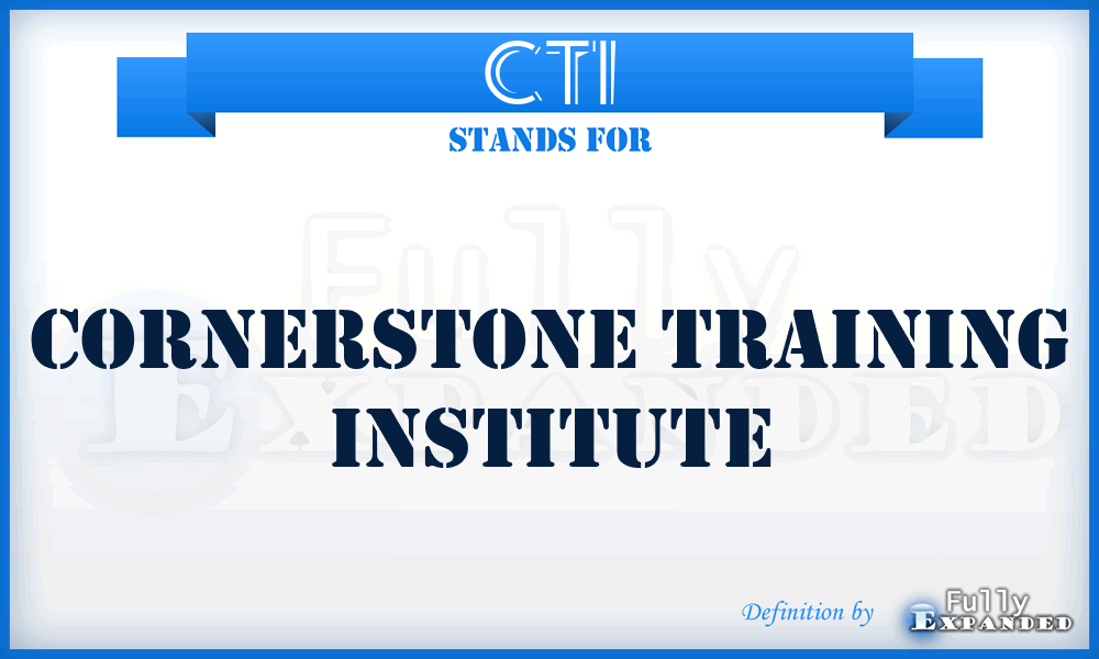 CTI - Cornerstone Training Institute