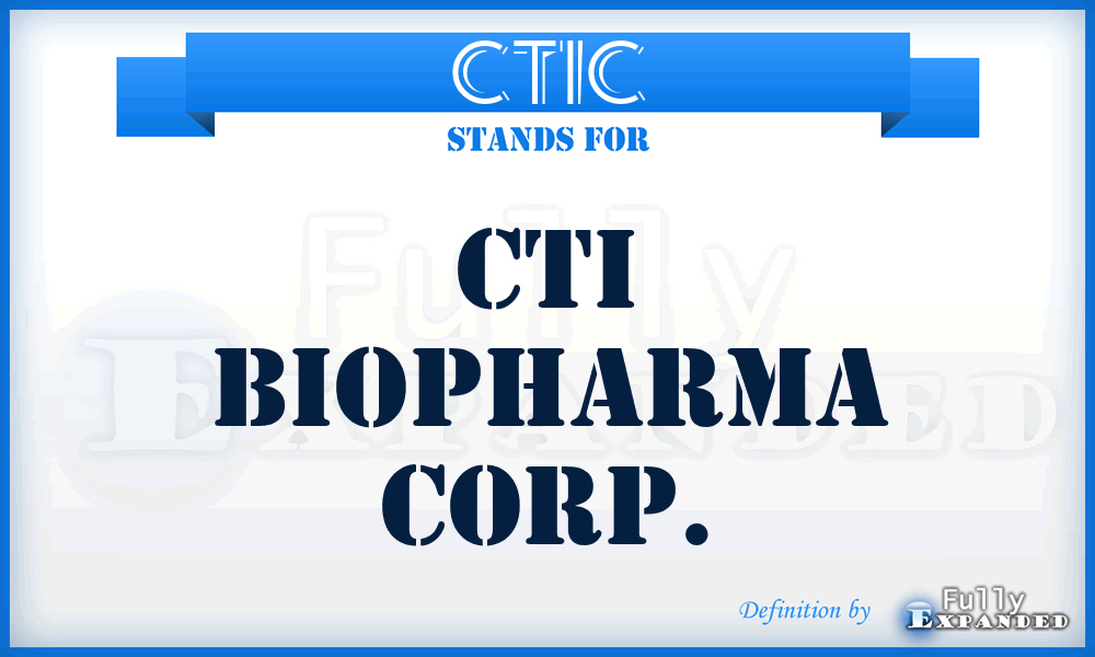 CTIC - CTI BioPharma Corp.