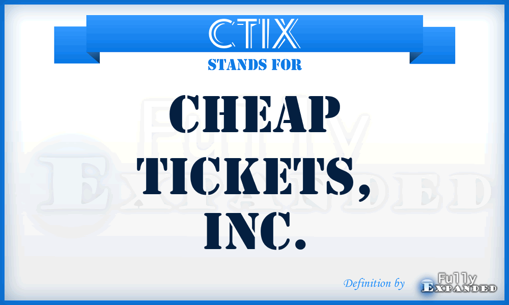 CTIX - Cheap Tickets, Inc.