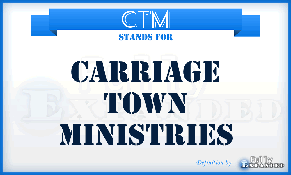 CTM - Carriage Town Ministries