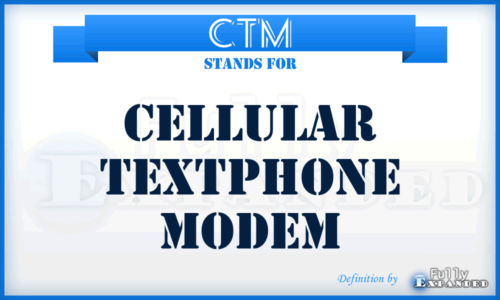 CTM - Cellular Textphone Modem