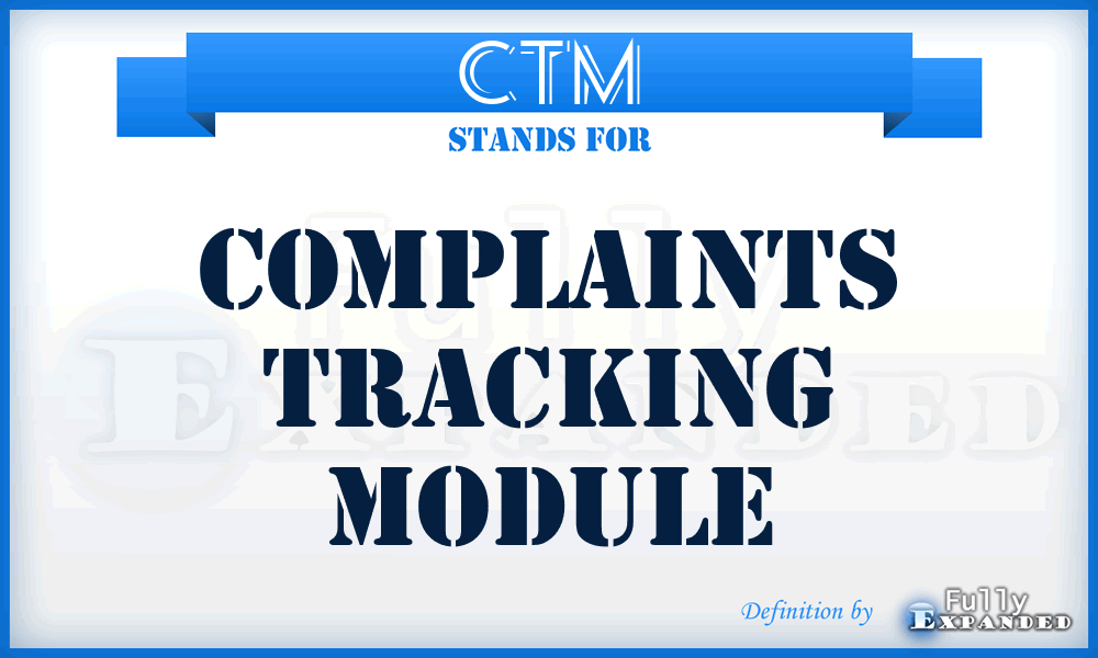 CTM - Complaints Tracking Module