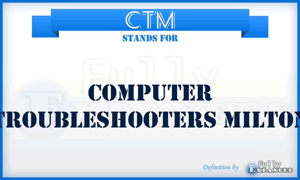 CTM - Computer Troubleshooters Milton