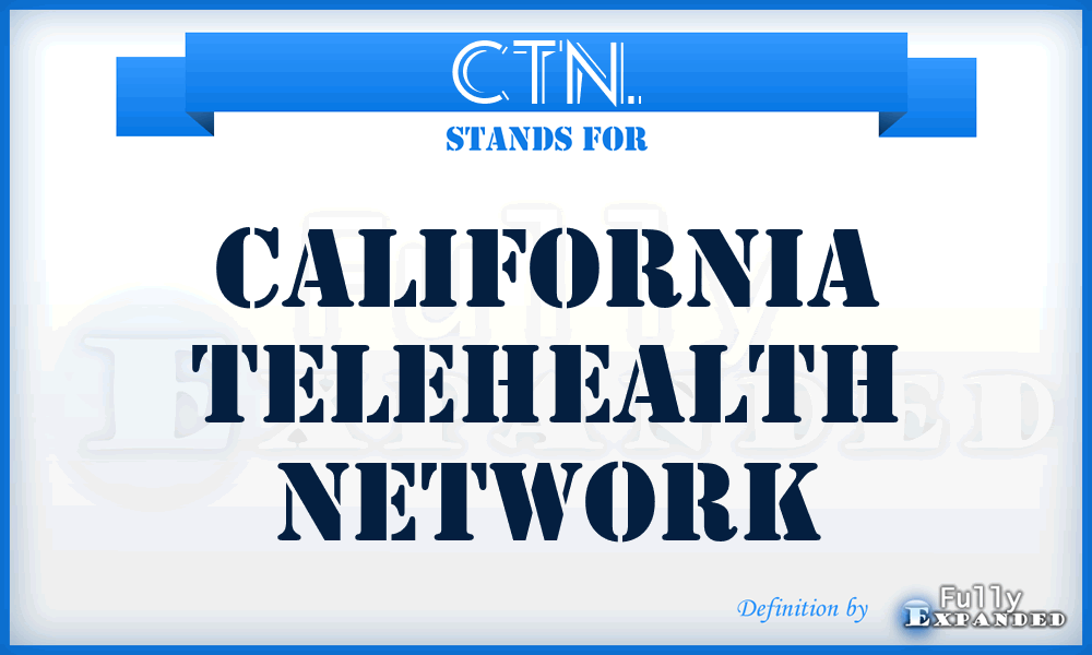 CTN. - California Telehealth Network