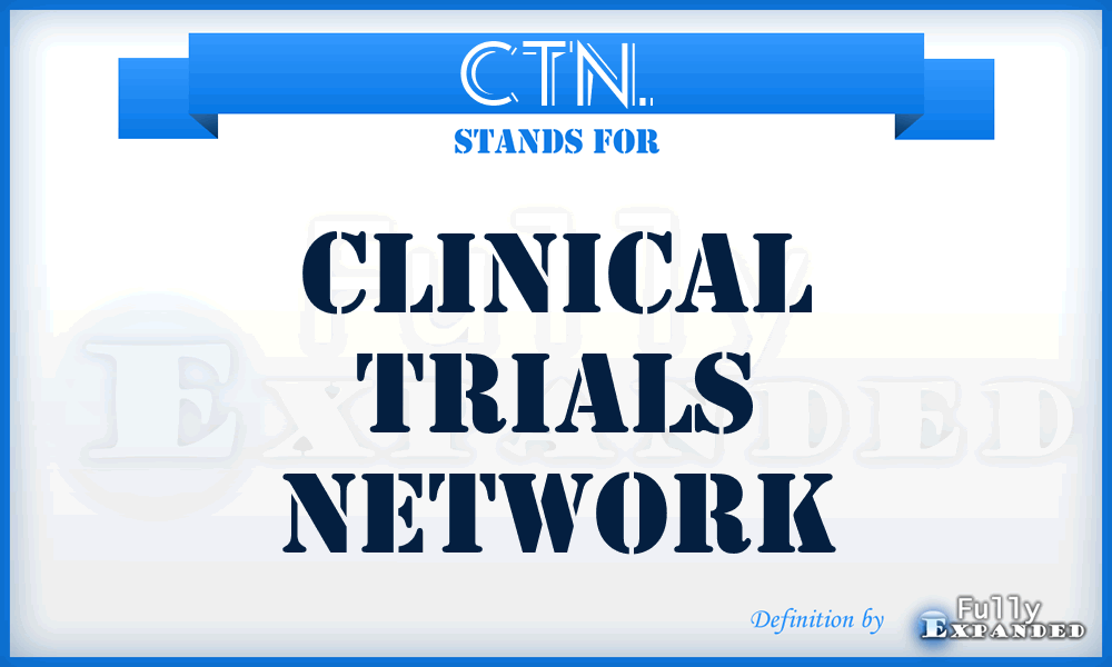 CTN. - Clinical Trials Network