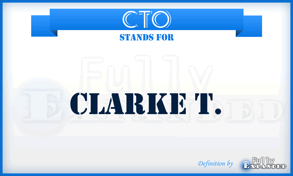 CTO - Clarke T.