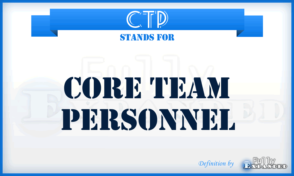 CTP - Core Team Personnel