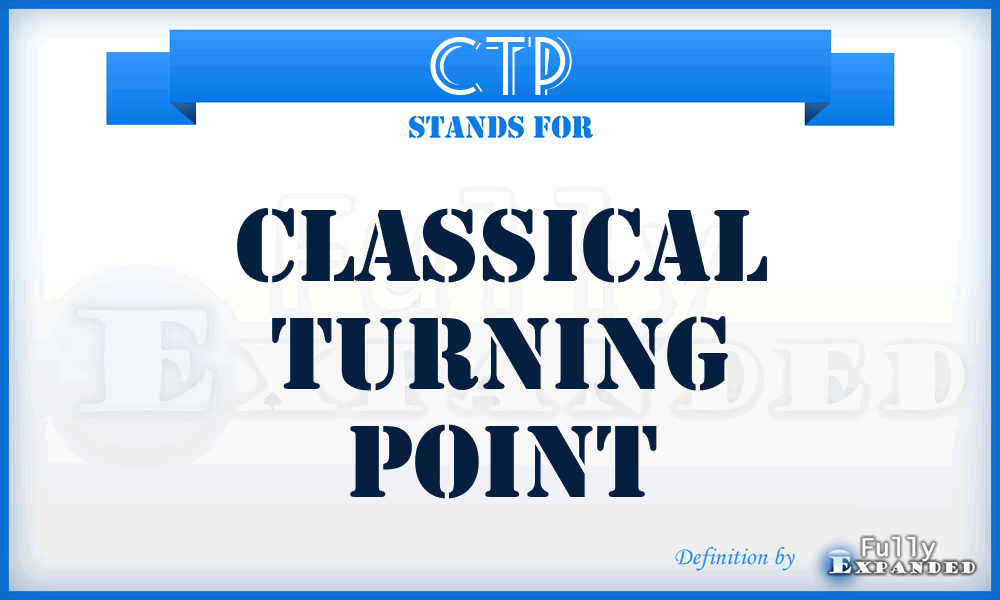 CTP - Classical Turning Point