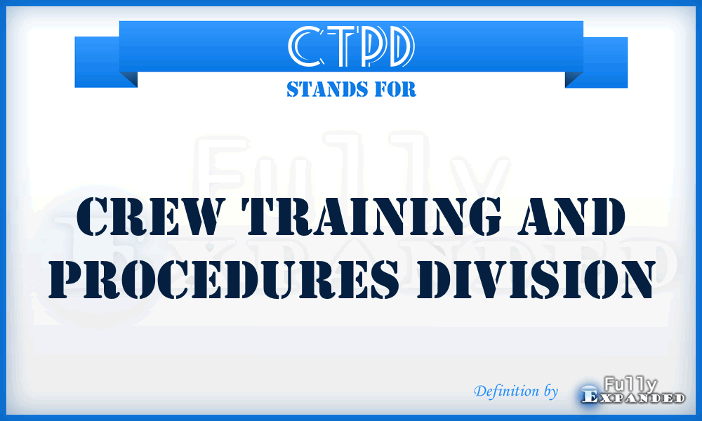 CTPD - Crew Training and Procedures Division