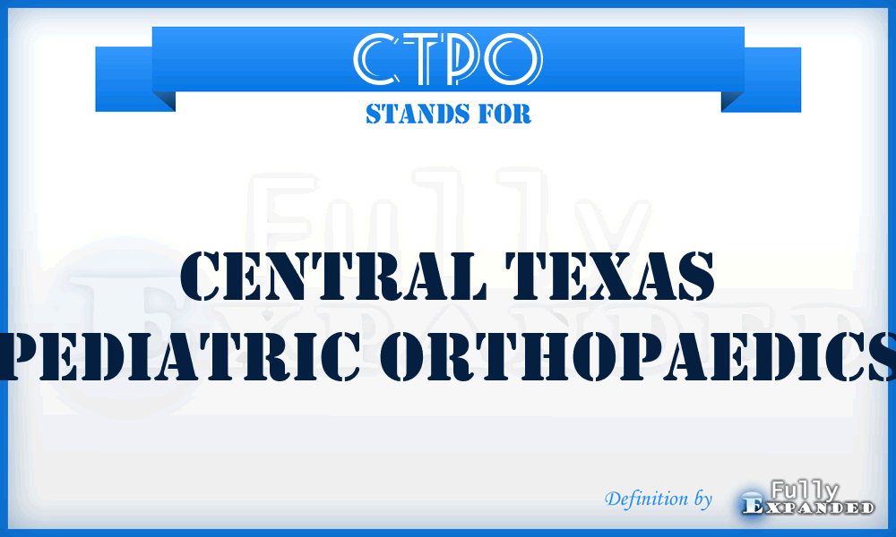 CTPO - Central Texas Pediatric Orthopaedics