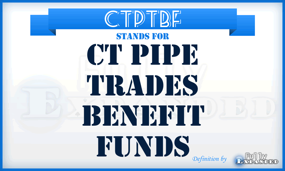 CTPTBF - CT Pipe Trades Benefit Funds