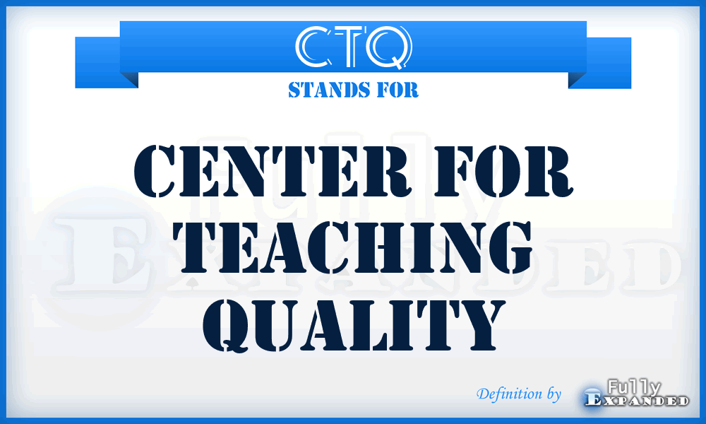 CTQ - Center for Teaching Quality
