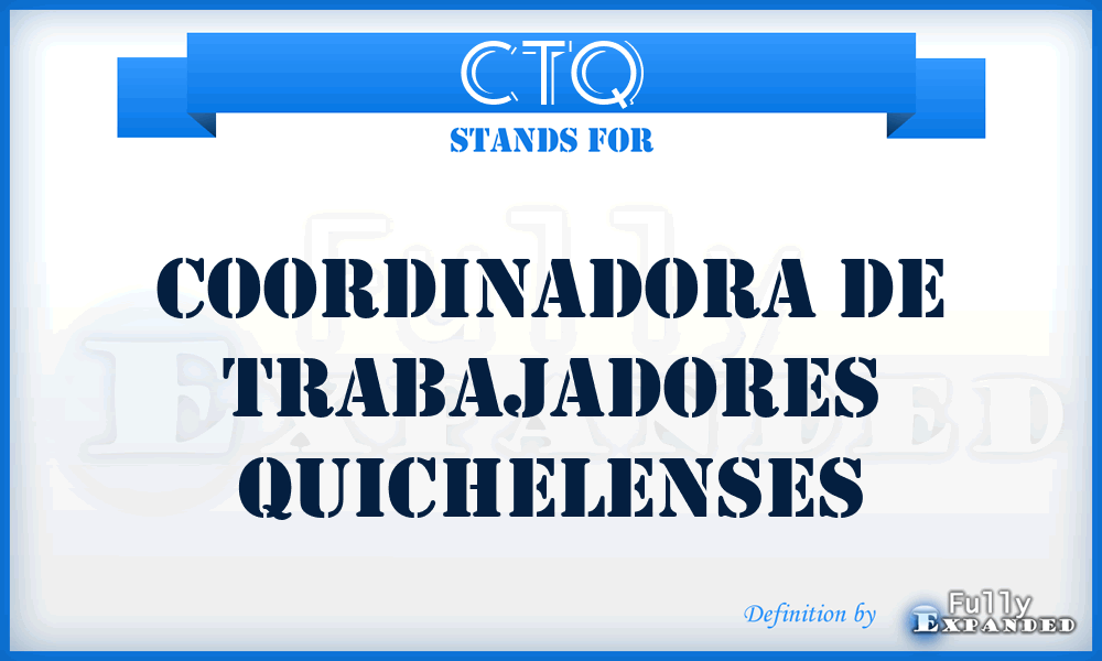 CTQ - Coordinadora de Trabajadores Quichelenses