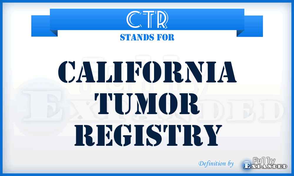 CTR - California Tumor Registry