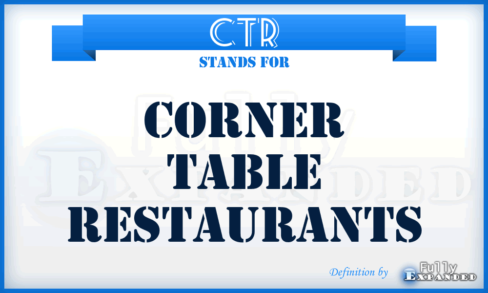 CTR - Corner Table Restaurants