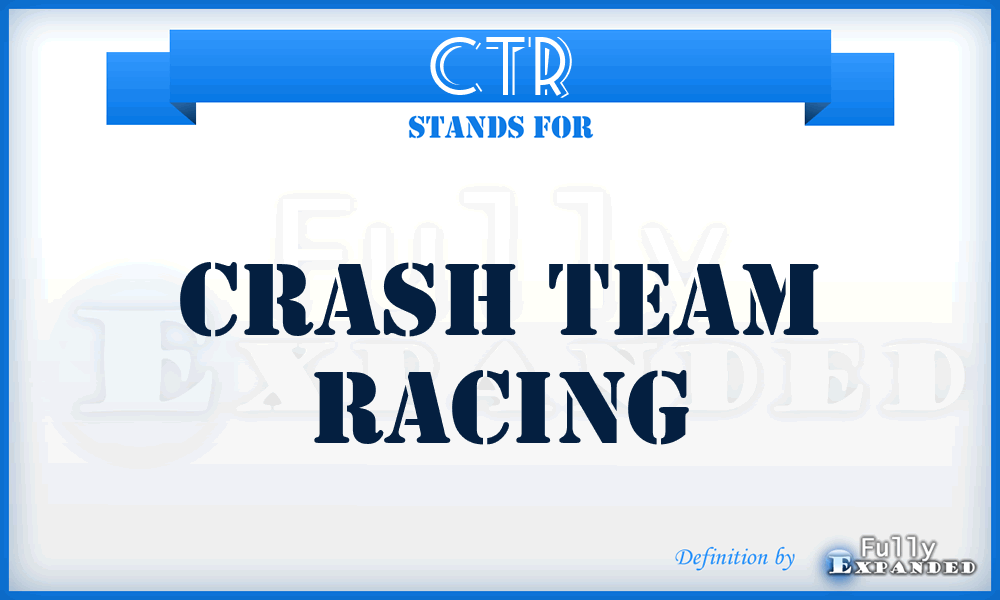 CTR - Crash Team Racing