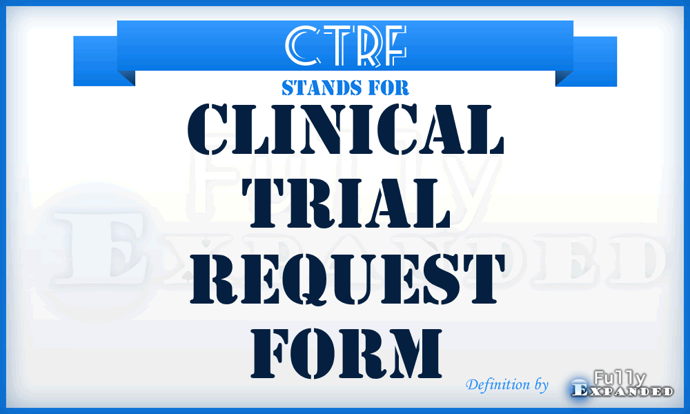 CTRF - Clinical Trial Request Form