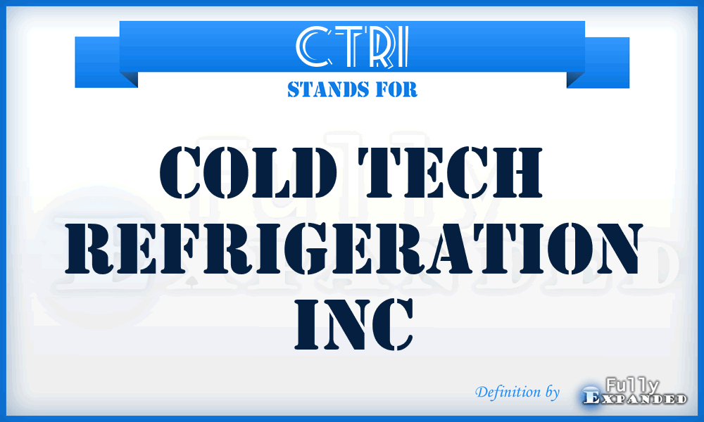 CTRI - Cold Tech Refrigeration Inc