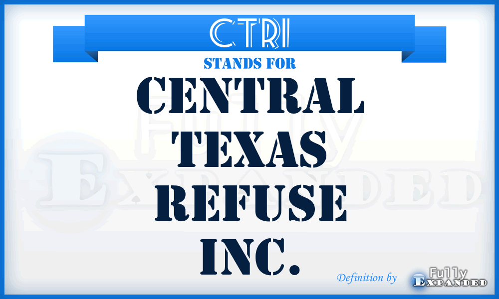 CTRI - Central Texas Refuse Inc.