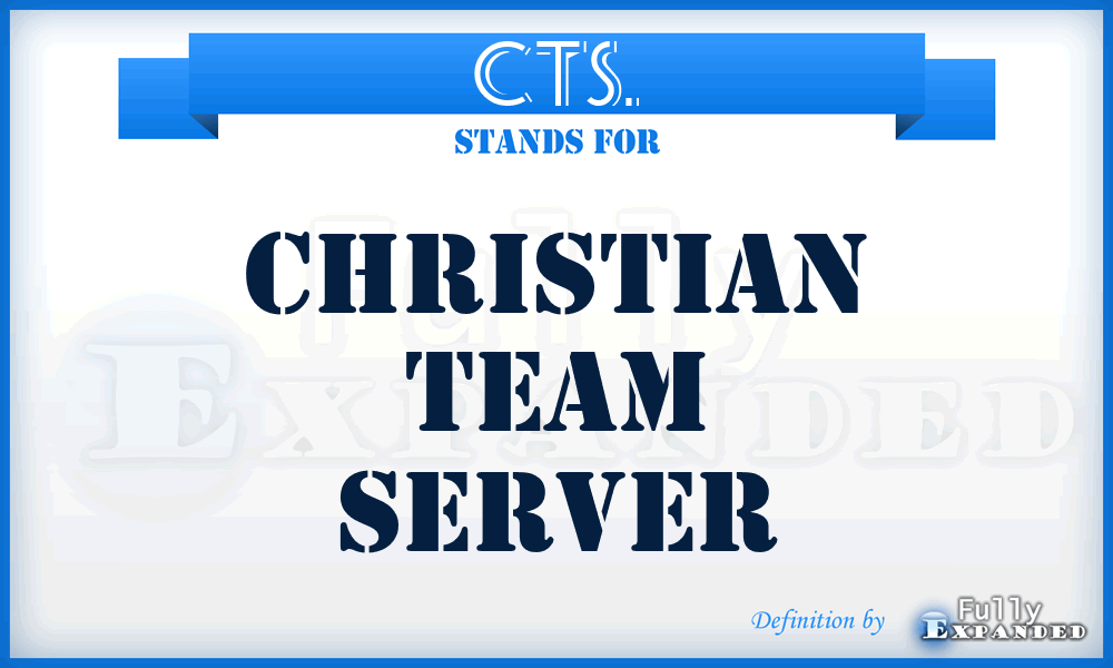 CTS. - Christian Team Server