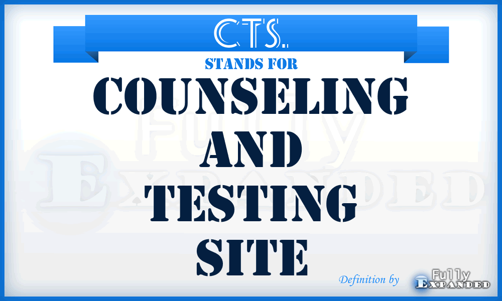 CTS. - counseling and testing site
