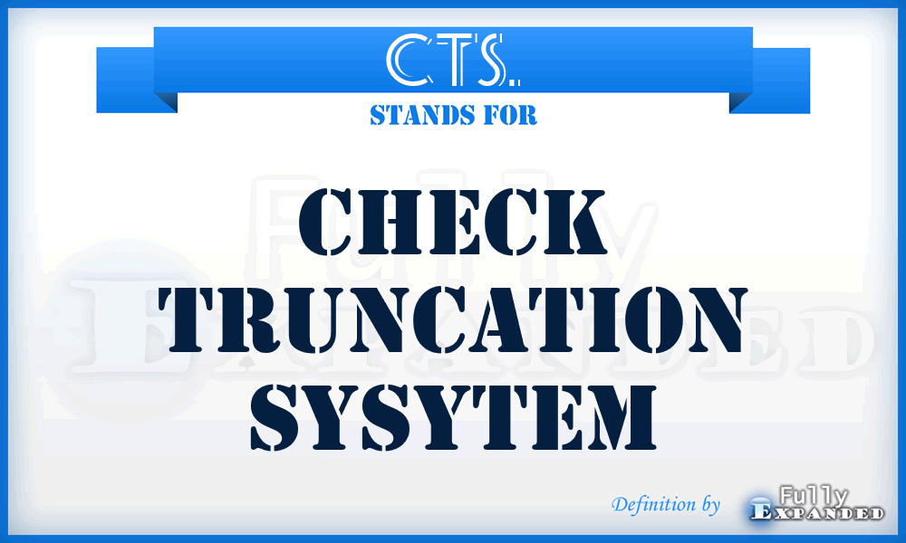 CTS. - check truncation sysytem