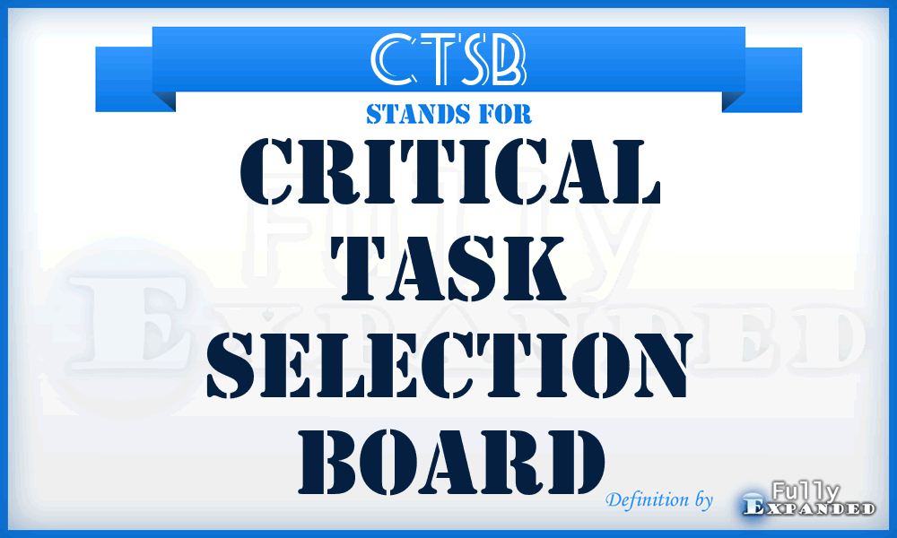 CTSB - critical task selection board