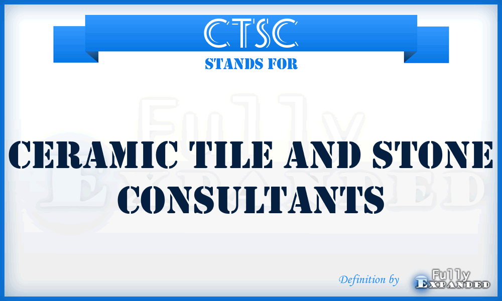CTSC - Ceramic Tile and Stone Consultants